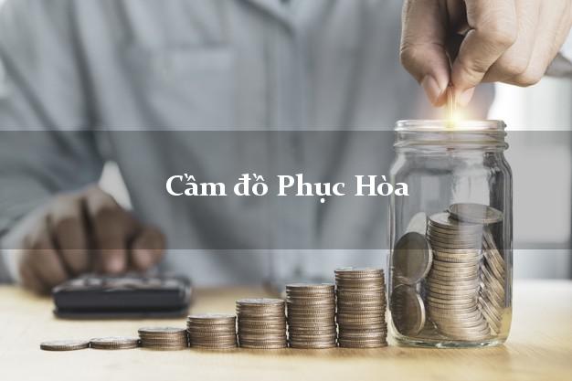 Tiệm Cầm đồ Phục Hòa Cao Bằng tốt nhất Tiệm Cầm đồ Phục Hòa Cao Bằng tốt nhất