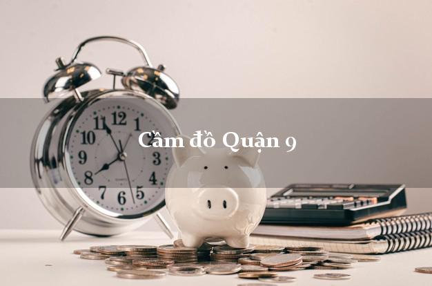 Top 5 Cầm đồ Quận 9 Hồ Chí Minh nhanh nhất