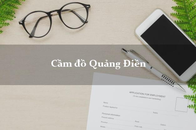 Danh sách Cầm đồ Quảng Điền Thừa Thiên Huế phổ biến nhất Danh sách Cầm đồ Quảng Điền Thừa Thiên Huế phổ biến nhất