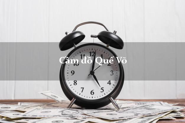 Top 9 Cầm đồ Quế Võ Bắc Ninh giá cao