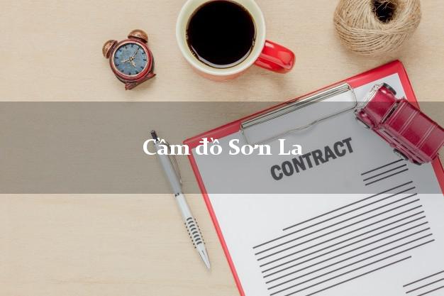 Địa chỉ Cầm đồ Sơn La phổ biến nhất Địa chỉ Cầm đồ Sơn La phổ biến nhất