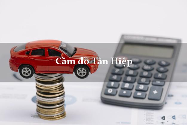 Top 10 Cầm đồ Tân Hiệp Kiên Giang uy tín nhất Top 10 Cầm đồ Tân Hiệp Kiên Giang uy tín nhất