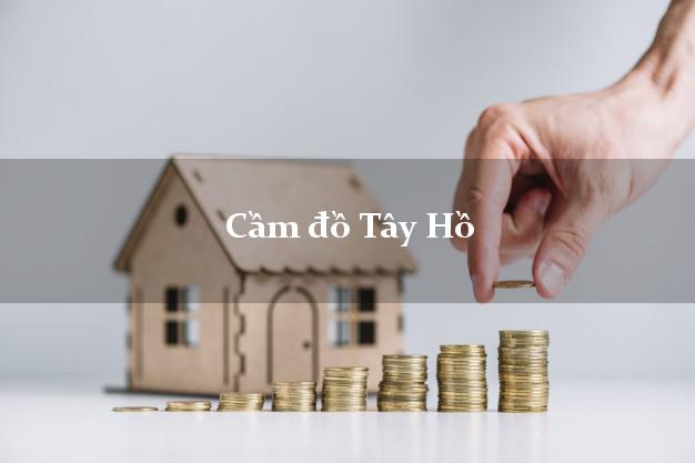 Top 7 Cầm đồ Tây Hồ Hà Nội giá cao