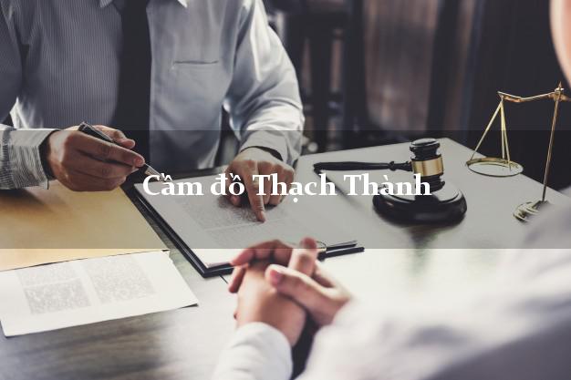 Dịch vụ Cầm đồ Thạch Thành Thanh Hóa tốt nhất Dịch vụ Cầm đồ Thạch Thành Thanh Hóa tốt nhất