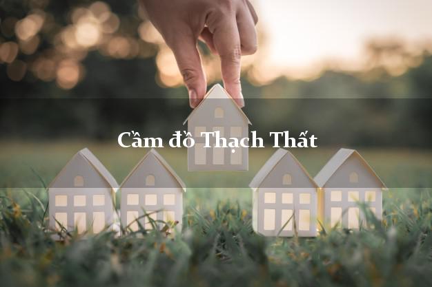 Top 8 Cầm đồ Thạch Thất Hà Nội phổ biến nhất Top 8 Cầm đồ Thạch Thất Hà Nội phổ biến nhất