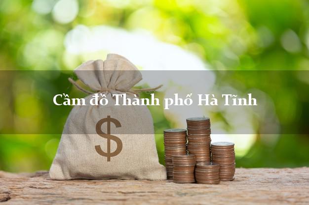 Top 10 Cầm đồ Thành phố Hà Tĩnh nhanh nhất Top 10 Cầm đồ Thành phố Hà Tĩnh nhanh nhất