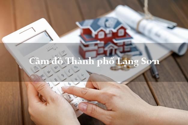 Top 5 Cầm đồ Thành phố Lạng Sơn phổ biến nhất