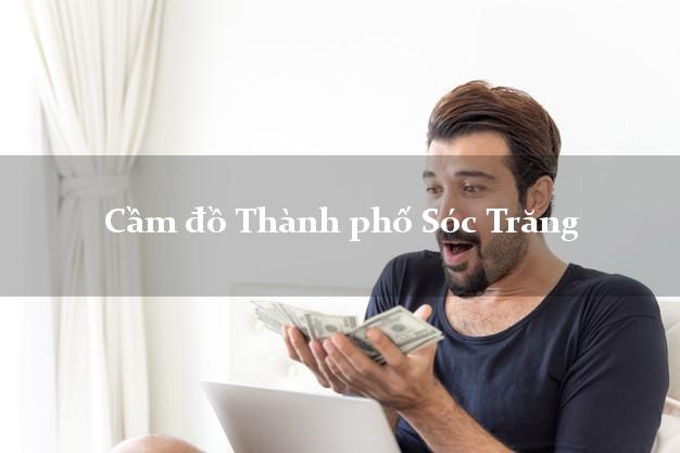 Top 7 Cầm đồ Thành phố Sóc Trăng phổ biến nhất