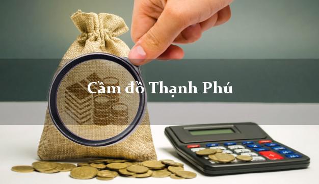 Top 5 Cầm đồ Thạnh Phú Bến Tre tốt nhất