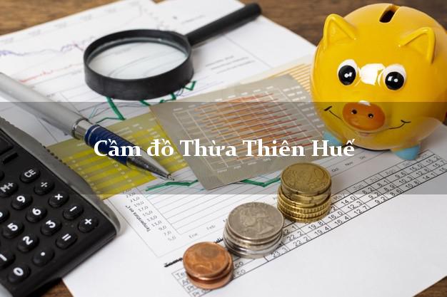 Dịch vụ Cầm đồ Thừa Thiên Huế tốt nhất Dịch vụ Cầm đồ Thừa Thiên Huế tốt nhất