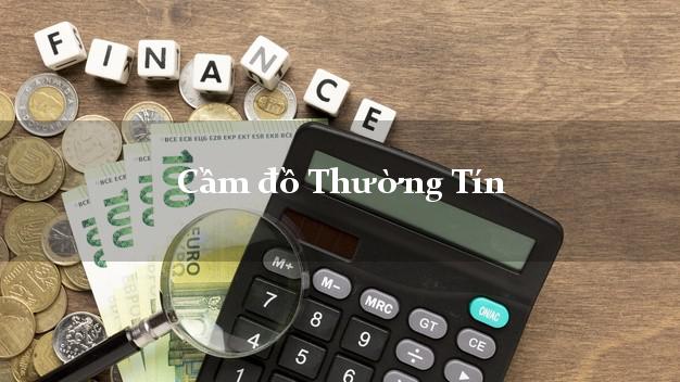 Cửa hàng Cầm đồ Thường Tín Hà Nội giá cao