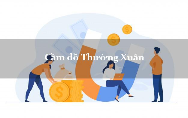 Danh sách Cầm đồ Thường Xuân Thanh Hóa phổ biến nhất