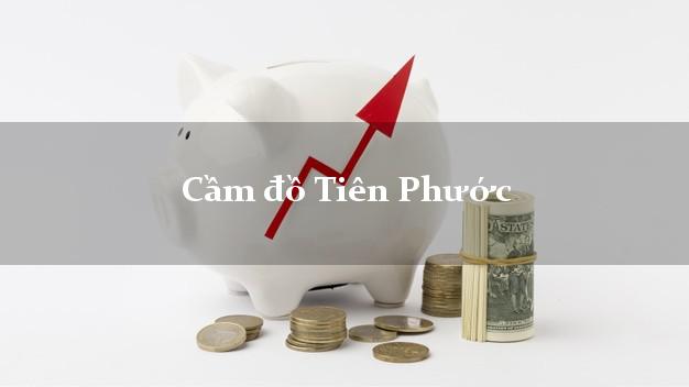 Danh sách Cầm đồ Tiên Phước Quảng Nam phổ biến nhất Danh sách Cầm đồ Tiên Phước Quảng Nam phổ biến nhất