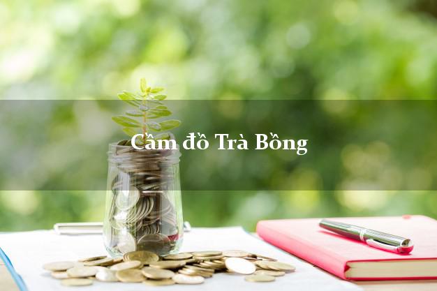 Top 6 Cầm đồ Trà Bồng Quảng Ngãi tốt nhất