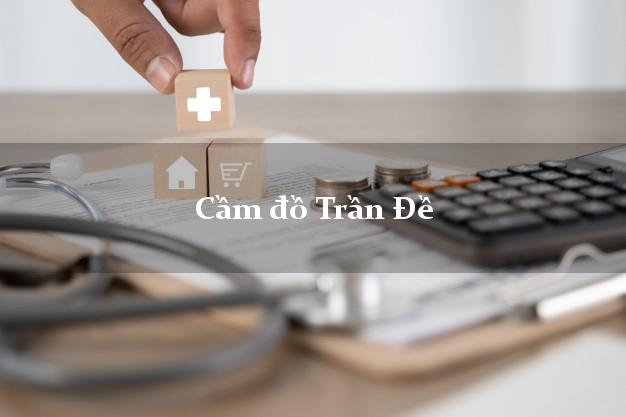 Top 9 Cầm đồ Trần Đề Sóc Trăng nhanh nhất