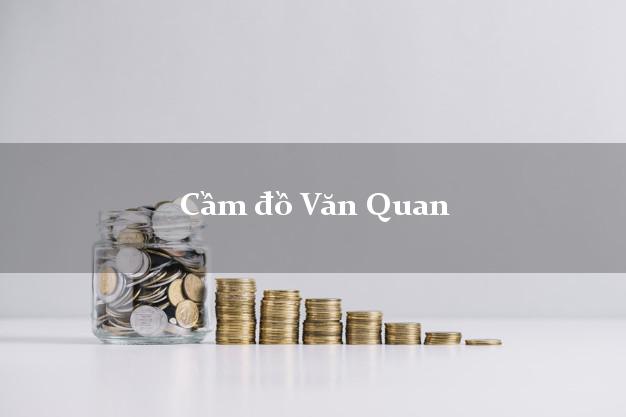 Top 8 Cầm đồ Văn Quan Lạng Sơn giá cao