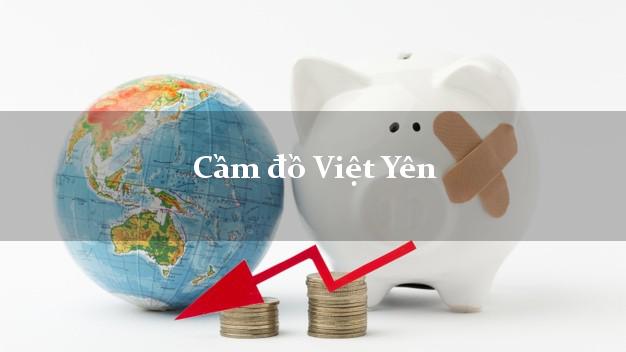 Top 7 Cầm đồ Việt Yên Bắc Giang uy tín nhất Top 7 Cầm đồ Việt Yên Bắc Giang uy tín nhất