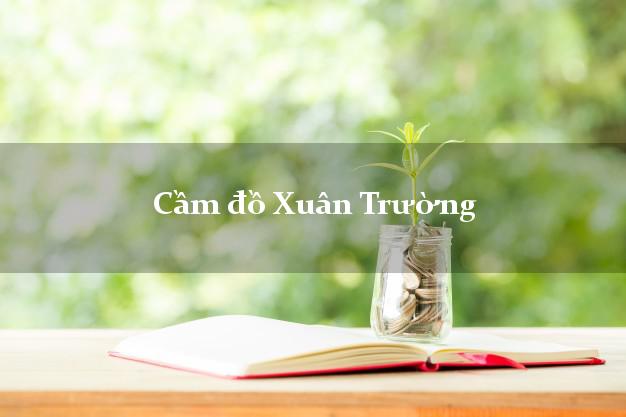 Top 5 Cầm đồ Xuân Trường Nam Định nhanh nhất Top 5 Cầm đồ Xuân Trường Nam Định nhanh nhất