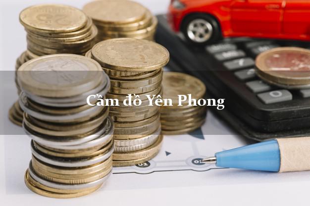 Địa chỉ Cầm đồ Yên Phong Bắc Ninh uy tín nhất Địa chỉ Cầm đồ Yên Phong Bắc Ninh uy tín nhất